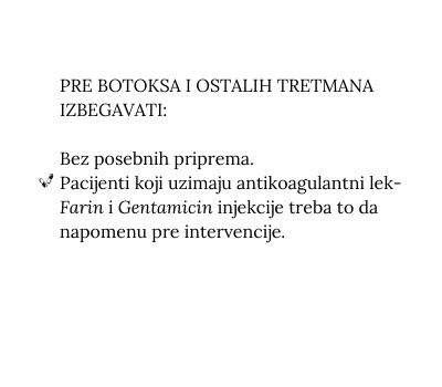 PRE BOTOKSA I OSTALIH TRETMANA IZBEGAVATI 